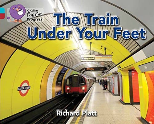 Cover of The Train Under Your Feet (By: Richard Platt)