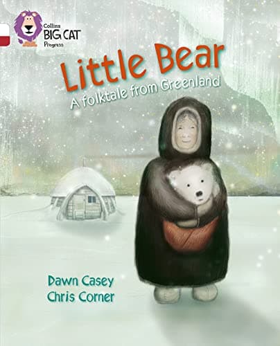 Cover of Little Bear: A Folktale from Greenland (By: Dawn Casey)
