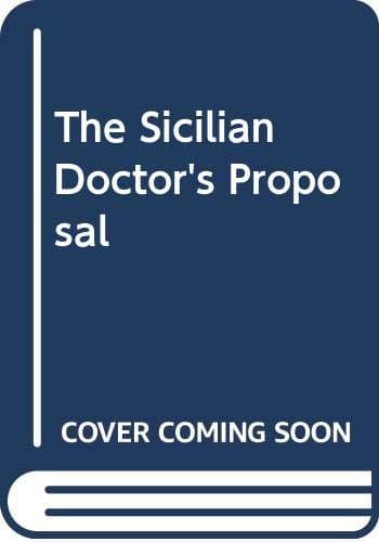 Cover of The Sicilian Doctor's Proposal (By: Sarah Morgan)
