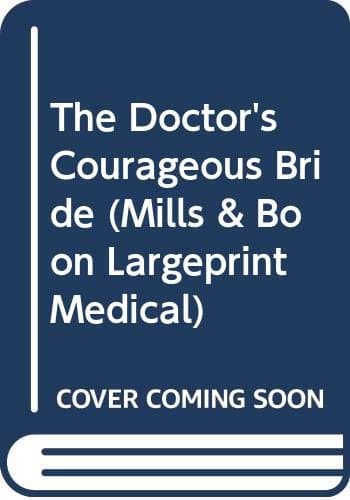 Cover of The Doctor's Courageous Bride (By: Dianne Drake)
