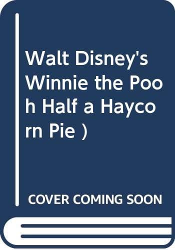 Cover of Walt Disney's Winnie the Pooh Half a Haycorn Pie (By: Betty G. Birney)