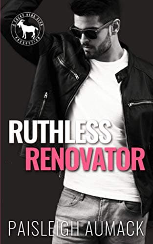Cover of Ruthless Renovator (By: Paisleigh Aumack)