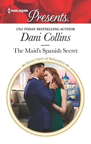 Cover of The Maid's Spanish Secret (By: Dani Collins)