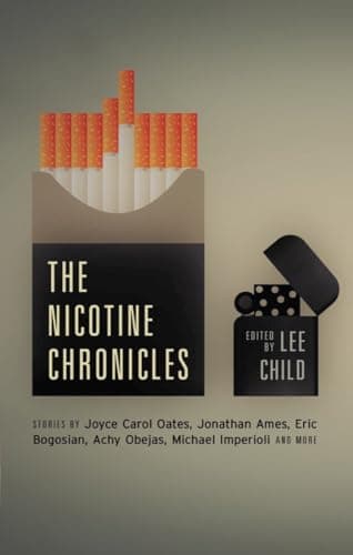Cover of The Nicotine Chronicles (With: Joyce Carol Oates,Hannah Tinti,Christopher Sorrentino,Cara Black,Lauren Sanders,Bernice L. McFadden,Jonathan Ames)