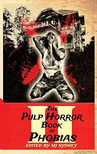 Cover of The Pulp Horror Book of Phobias, Vol II