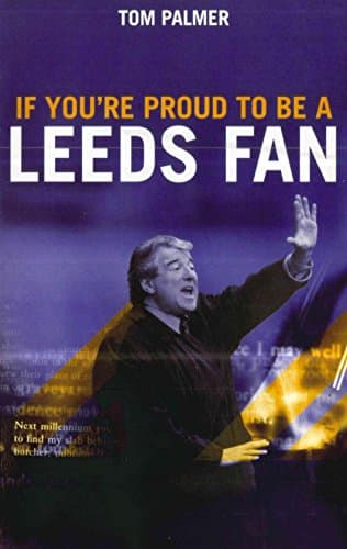 Cover of If You're Proud to Be a Leeds Fan