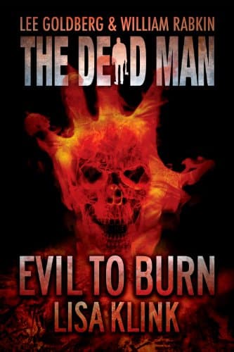 Cover of Evil to Burn (By: Lee Goldberg,William Rabkin,Lisa Klink)