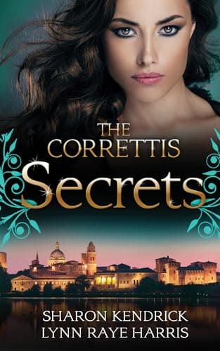 Cover of The Correttis: Secrets (By: Sharon Kendrick,Lynn Raye Harris)