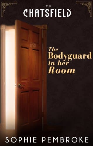 Cover of The Bodyguard in Her Room (By: Sophie Pembroke)