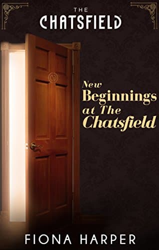 Cover of New Beginnings at The Chatsfield (By: Fiona Harper)