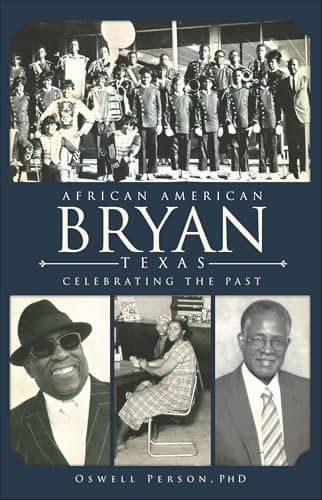 Cover of African American Bryan, Texas: Celebrating the Past (By: Oswell Person)