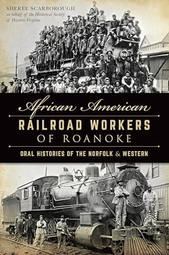 Cover of African American Railroad Workers of Roanoke: Oral Histories of the Norfolk & Western (By: )