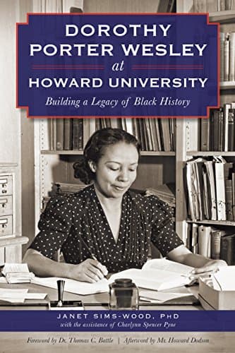 Cover of Dorothy Porter Wesley at Howard University: Building a Legacy of Black History (By: Janet Sims-Woods,Thomas C. Battle)