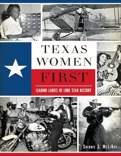 Cover of Texas Women First: Leading Ladies of Lone Star History (By: Sherrie S. McLeRoy)