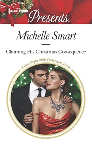 Cover of Claiming His Christmas Consequence (By: Michelle Smart)