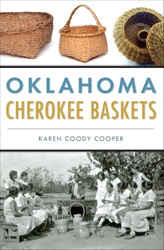 Cover of Oklahoma Cherokee Baskets (By: Karen Coody Cooper)