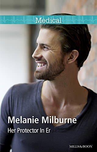 Cover of Her Protector In ER (By: Melanie Milburne)
