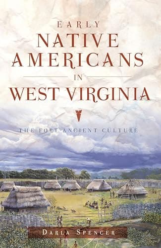 Cover of Early Native Americans in West Virginia: The Fort Ancient Culture (By: Darla Spencer)