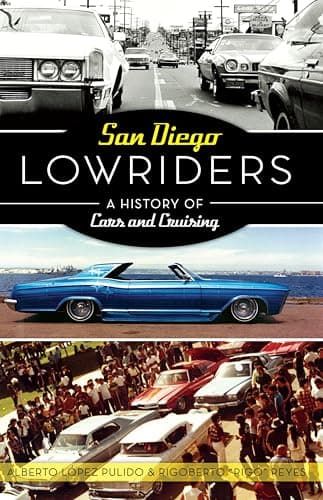 Cover of San Diego Lowriders: A History of Cars and Cruising (By: Alberto López Pulido & Rigoberto "Rigo" Reyes)