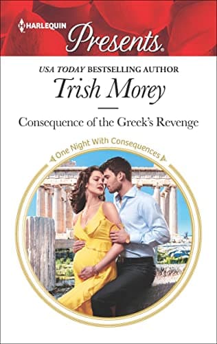 Cover of Consequence of the Greek's Revenge (By: Trish Morey)