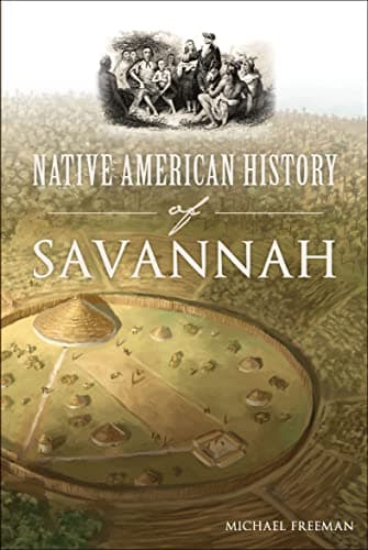 Cover of Native American History of Savannah (By: Robert Michael Freeman)