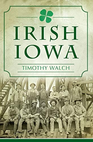 Cover of Irish Iowa (By: Timothy Walch)