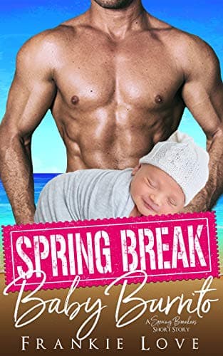 Cover of Spring Break Baby Burrito (By: Frankie Love)