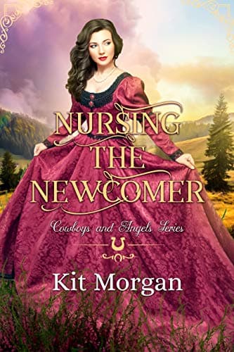 Cover of Nursing the Newcomer (By: Kit Morgan)