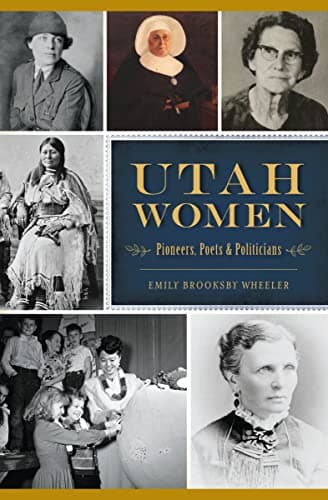 Cover of Utah Women: Pioneers, Poets & Politicians
