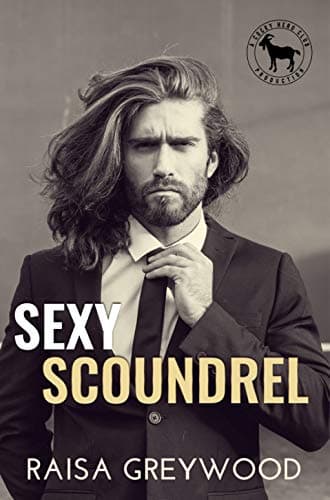Cover of Sexy Scoundrel (By: Raisa Greywood)