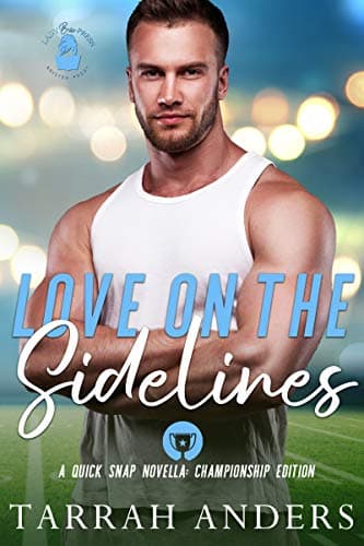 Cover of Love on the Sidelines (By: Tarrah Anders)