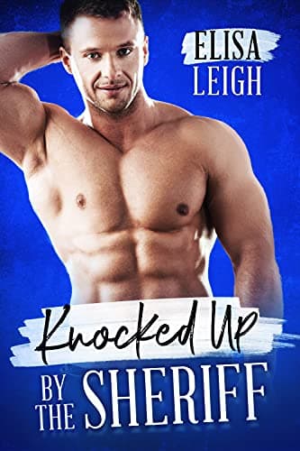 Cover of Knocked Up by the Sheriff (By: Elisa Leigh)