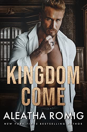 Cover of Kingdom Come (By: Aleatha Romig)