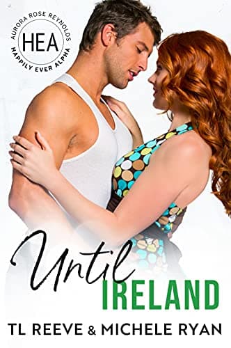Cover of Until Ireland (By: T.L. Reeve,Michele Ryan)