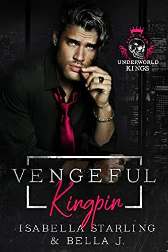 Cover of Vengeful Kingpin (By: Isabella Starling,Bella J.)