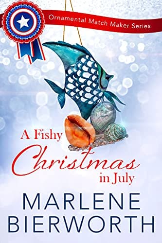 Cover of A Fishy Christmas in July (By: Marlene Bierworth)