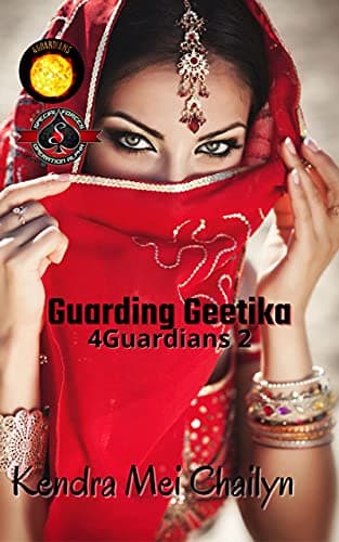 Cover of Guarding Geetika (By: Kendra Mei Chailyn)