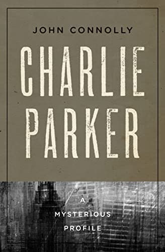 Cover of Charlie Parker (By: John Connolly)