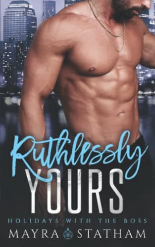 Cover of Ruthlessly Yours (By: Mayra Statham)