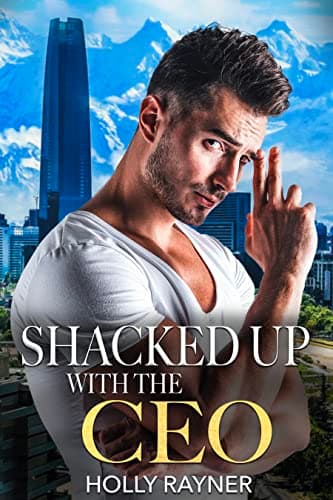 Cover of Shacked Up With The CEO