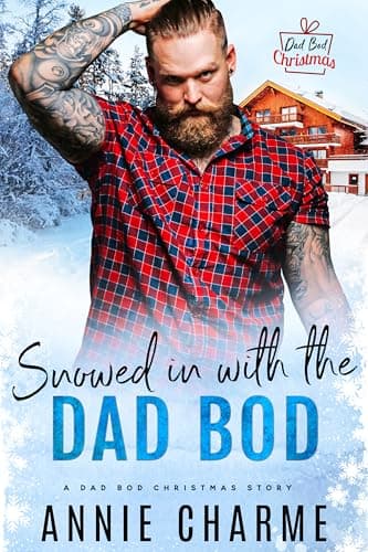 Cover of Snowed in with the Dad Bod (By: Annie Charme)